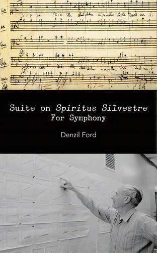 Suite On Spiritus Silvestre : For Symphony, De Denzil Ford. Editorial Punctum Books, Tapa Blanda En Inglés