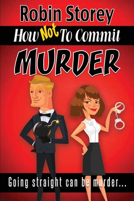 Libro How Not To Commit Murder: Going Straight Can Be Mur...