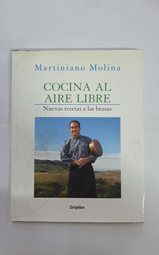 Cocina Al Aire Libre-martiniano Molina-ed:grijalbo-libmerlin