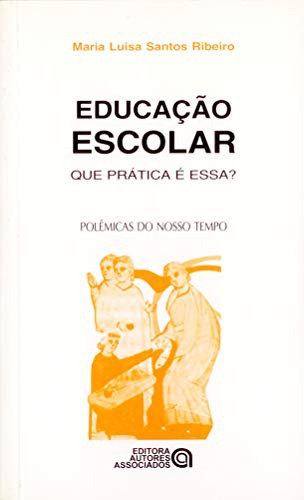Libro Educacao Escolar Que Pratica E Essa De Ribeiro Maria L