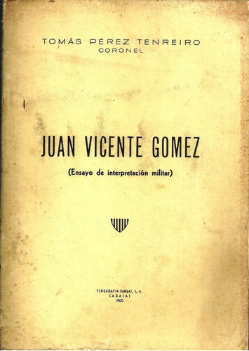 Libro Juan Vicente Gomez Ensayo De Interpretacion Militar