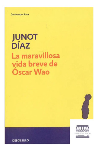 La Maravillosa Vida Breve De Óscar Wao, De Junot Díaz. Editorial Debols!llo, Tapa Blanda En Español