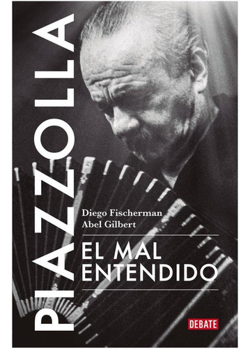 Piazzolla - El Mal Entendido  - Diego Fischerman