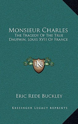 Libro Monsieur Charles: The Tragedy Of The True Dauphin, ...