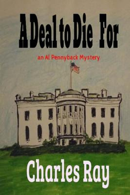 Libro A Deal To Die For: An Al Pennyback Mystery - Ray, C...