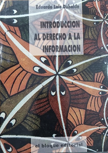 Introduccion Al Derecho A La Informacion, De Duhalde Eduardo Luis. N/a, Vol. Volumen Unico. Editorial El Bloque, Tapa Blanda, Edición 1 En Español, 1993