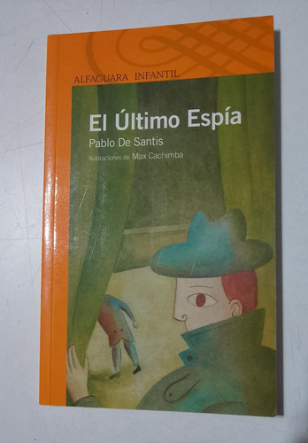 Pablo De Santis El Ultimo Espia Libro Fisico (Usado)