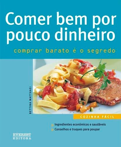 Libro Comer Bem Por Pouco Dinheiro: Comprar Barato É O Segr