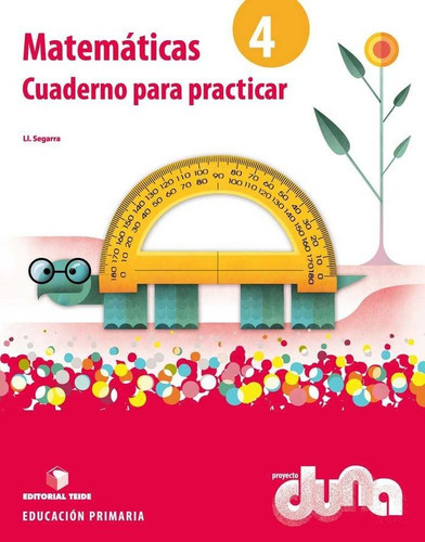 Matemãâ¡ticas 4 Epo. Proyecto Duna - Cuaderno Para Practicar, De Segarra Neira, Josep Lluís. Editorial Teide, S.a., Tapa Blanda En Español