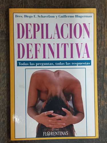 Depilacion Definitiva * Dr. Diego Schavelzon * Florentinas *