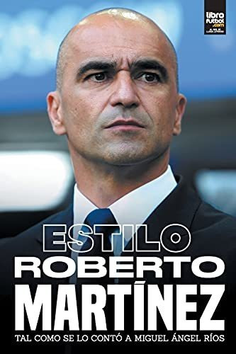 Libro De Fútbol: Estilo Roberto Martínez