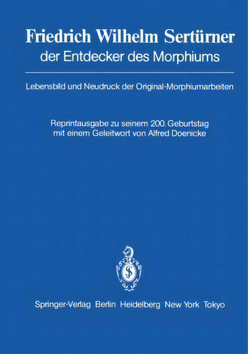 Friedrich Wilhelm Serturner Der Entdecker Des Morphiums, De A. Doenicke., Vol. 1. Editorial Springer-verlag Berlin And Heidelberg Gmbh & Co. Kg, Tapa Blanda En Alemán