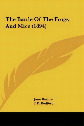 The Battle Of The Frogs And Mice (1894), De Jane Barlow. Editorial Kessinger Publishing, Tapa Dura En Inglés