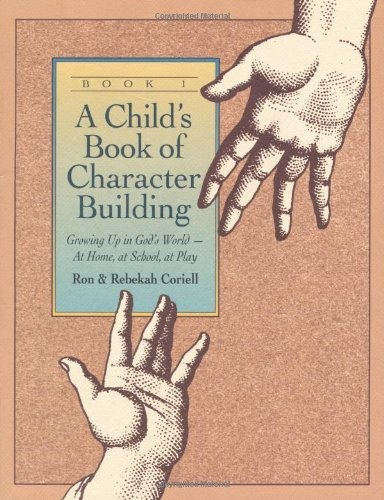 Libro A Child's Book Of Character Building: Growing Up In