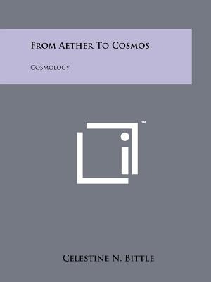 Libro From Aether To Cosmos: Cosmology - Bittle, Celestin...