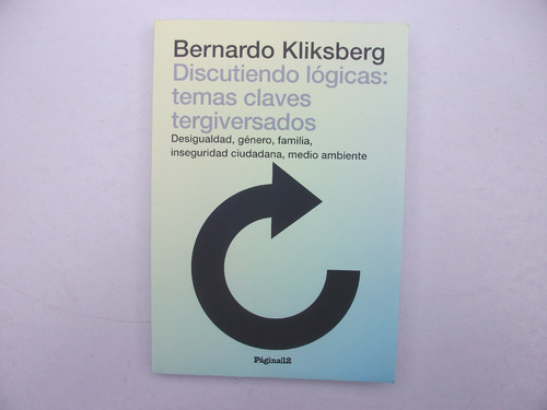Discutiendo Lógicas - Temas Claves - Bernardo Kliksberg