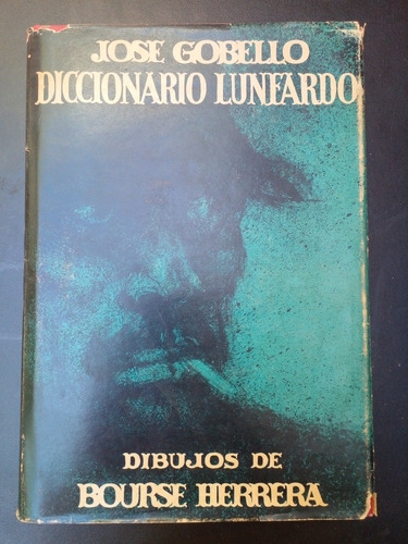 Diccionario Lunfardo José Gobello Con Dibujos Bourse Herrera