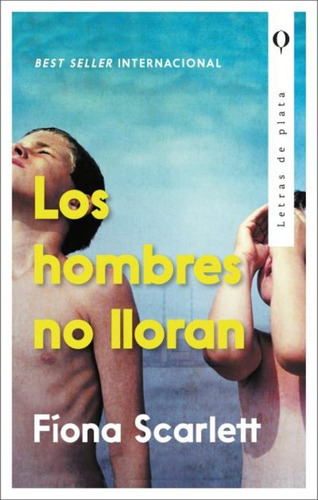 Hombres No Lloran, Los, De Fiona  Scarlett. Editorial Letras De Plata, Tapa Blanda, Edición 1 En Español