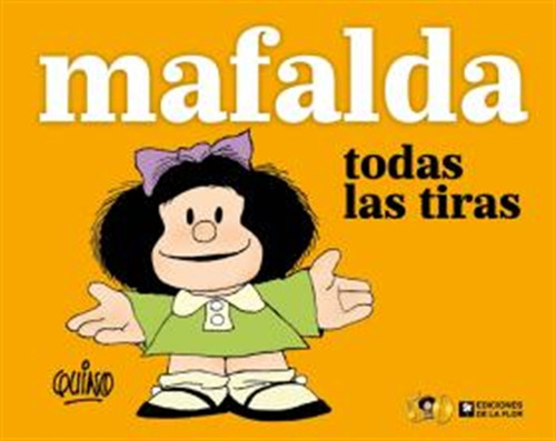 Mafalda Todas Las Tiras - Quino - Libro Nuevo Ed De La Flor