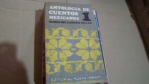 Antologia De Cuentos Mexicanos 1 , Maria Del Carmen Millan