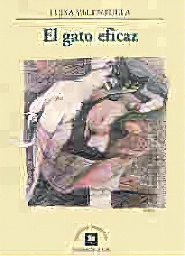 El Gato Eficaz, De Luisa Valenzuela. Editorial Ediciones De La Flor, Tapa Blanda, Edición 1 En Español