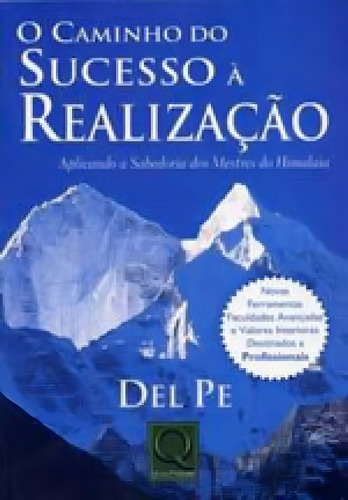 Caminho Do Sucesso A Realizaçao, O - Aplicando A Sabedoria, De Pe, Del. Editora Qualitymark, Capa Mole