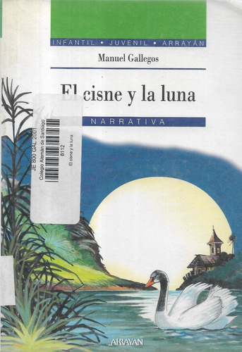 El Cisne Y La Luna / Manuel Gallegos / Arrayán