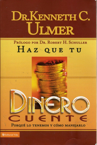 Haz Que Tu Dinero Cuente Por Qué Lo Tenemos Y Cómo Manejarlo