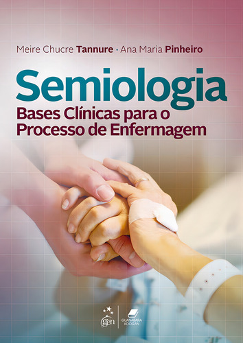 Semiologia - Bases Clínicas para o Processo de Enfermagem, de Tannure, Meire Chucre. Editorial Editora Guanabara Koogan Ltda., capa mole em português, 2017