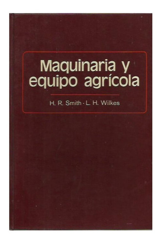 Smith: Maquinaria Y Equipo Agrícola
