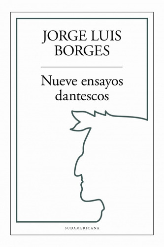 Nueve Ensayos Dantescos. Jorge Luis Borges. Sudamericana