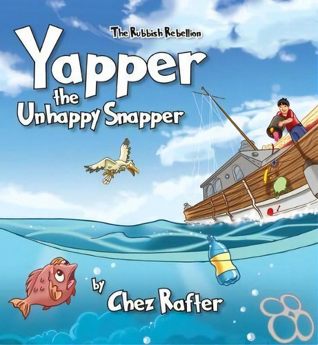 Yapper Yapper The Unhappy Snapper, De Chez Rafter. Editorial Aurora House, Tapa Dura En Inglés