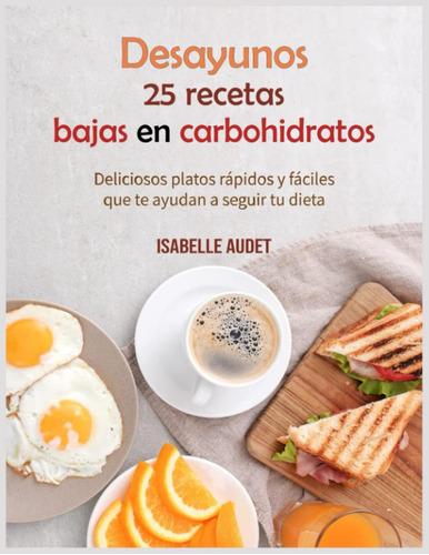 Libro: 25 Recetas De Desayuno Bajas En Carbohidratos: Platos