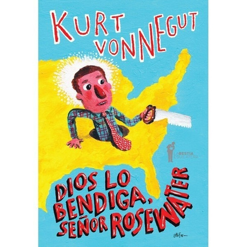 Dios Lo Bendiga, Señor Rosewater - Kurt Vonnegut - La Bestia