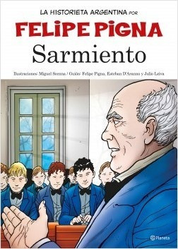 Sarmiento - La Historieta Argentina - Pigna, Felipe