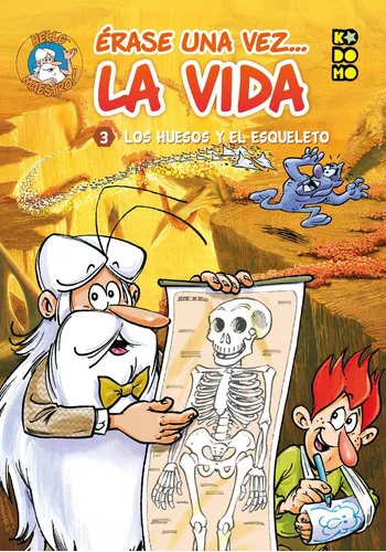 Érase una vez la vida vol. 4: Los huesos y el esqueleto - Jean Charles  Gaudin, Jean-Charles Gaudin, Isabel Moragón Timón -5% en libros