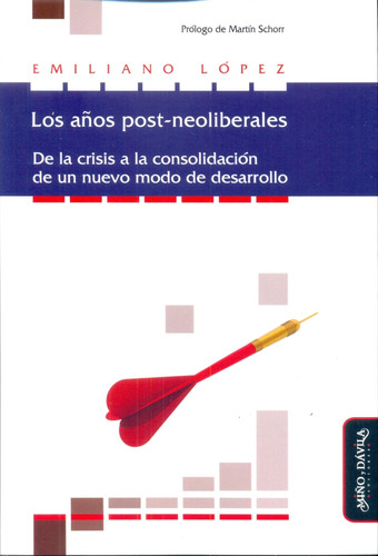 Los Años Post-neoliberales - Emiliano Lopez