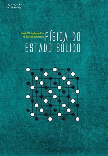 Física do estado sólido, de Ashcroft, Neil. Editora Cengage Learning Edições Ltda., capa mole em português, 2010