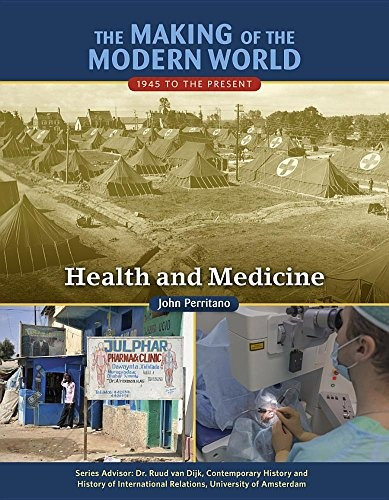 Health And Medicine (the Making Of The Modern World 1945 To 