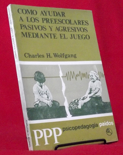 Libro: Cómo Ayudar A Los Preescolares Pasivos Y Agresivos