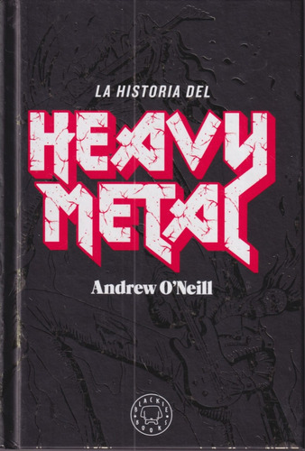La Historia Del Heavy Metal Andrew Oneill 