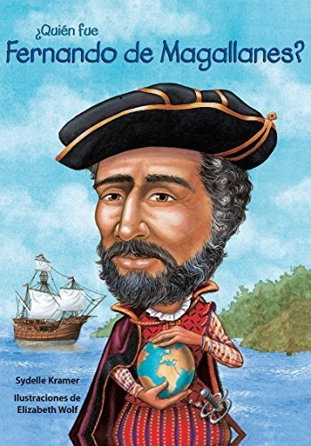 Quin Fue Fernando De Magallanes? / Who Was Ferdinand Magella