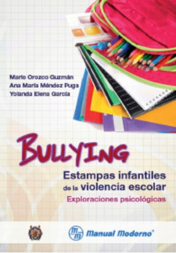 Bullying. Estampas Infantiles De La Violencia Escolar Explor