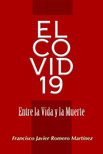 Libro: El Covid-19: Entre La Vida Y La Muerte (spanish Editi