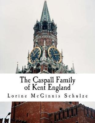 Libro The Caspall Family Of Kent England - Lorine Mcginni...