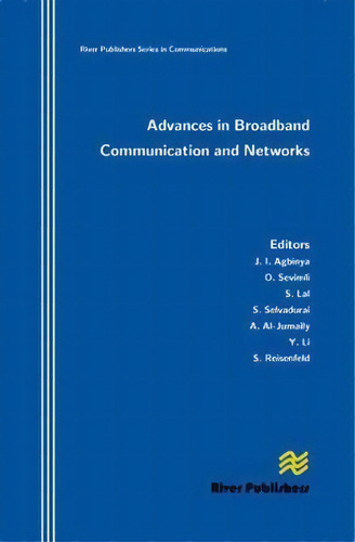 Advances In Broadband Communication And Networks, De Johnson I. Agbinya. Editorial River Publishers, Tapa Dura En Inglés