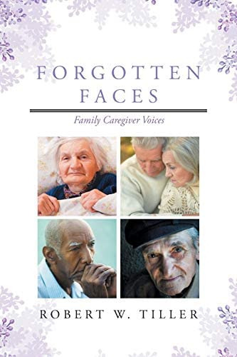 Forgotten Faces: Family Caregiver Voices, De Tiller, Robert W. Editorial Covenant Books, Tapa Blanda En Inglés