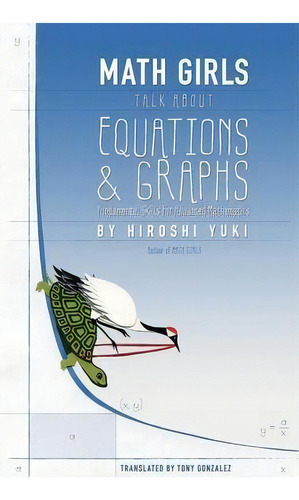 Math Girls Talk About Equations & Graphs, De Hiroshi Yuki. Editorial Bento Books, Inc., Tapa Blanda En Inglés