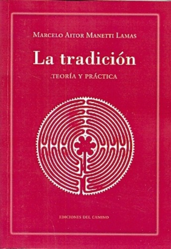 La Tradicion - Mti Lamas, Marcelo Aitor, De Mti Lamas, Marcelo Aitor. Editorial Ediciones Del Camino En Español