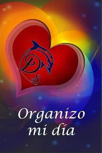 Organizador De D A : Organizador De 15,6x23,4 Cm, De Dolphin Dreams. Editorial Createspace Independent Publishing Platform, Tapa Blanda En Español